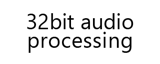 32bit audio processing